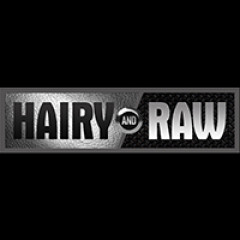 Hairy and Raw