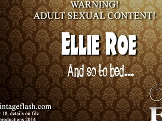 Ellie Roe Vintage Flash Porn - Ellie Roe And So To Bed - VintageFlash at Nuvid